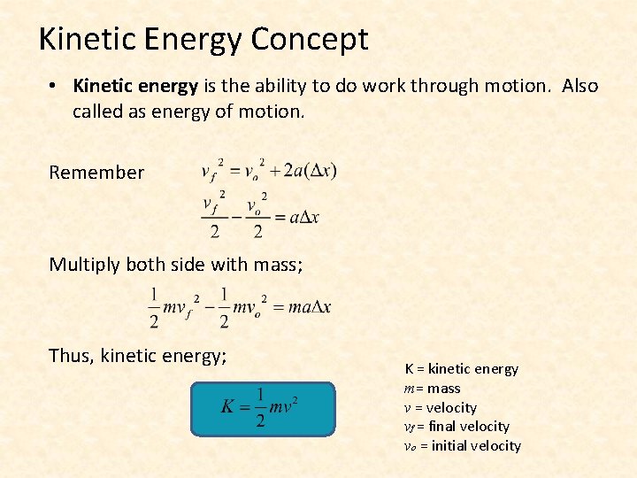 Kinetic Energy Concept • Kinetic energy is the ability to do work through motion.