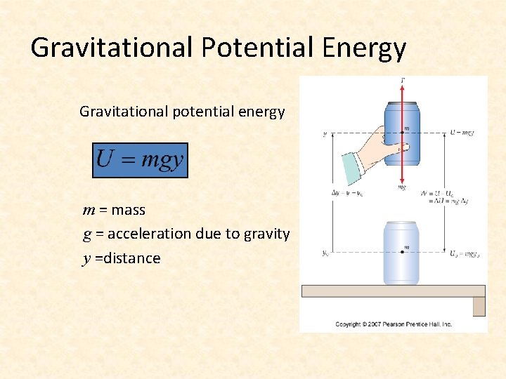 Gravitational Potential Energy Gravitational potential energy m = mass g = acceleration due to