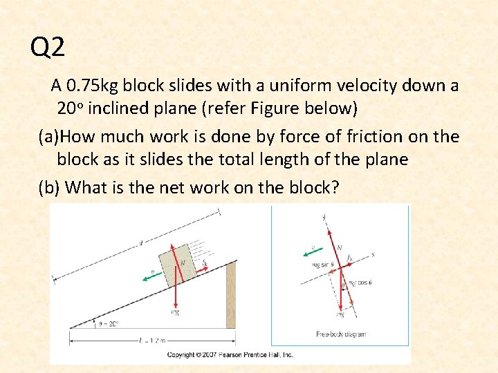 Q 2 A 0. 75 kg block slides with a uniform velocity down a