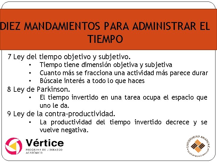 DIEZ MANDAMIENTOS PARA ADMINISTRAR EL TIEMPO 7 Ley del tiempo objetivo y subjetivo. •