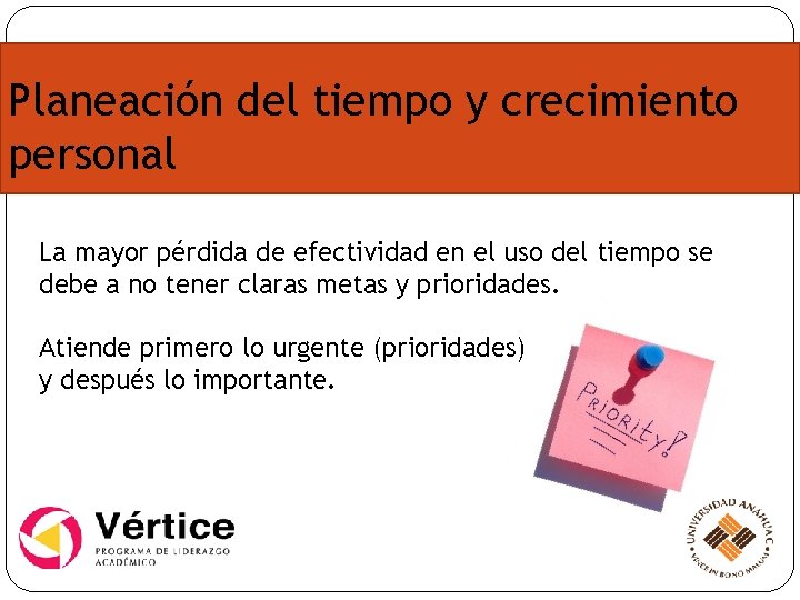 Planeación del tiempo y crecimiento personal La mayor pérdida de efectividad en el uso