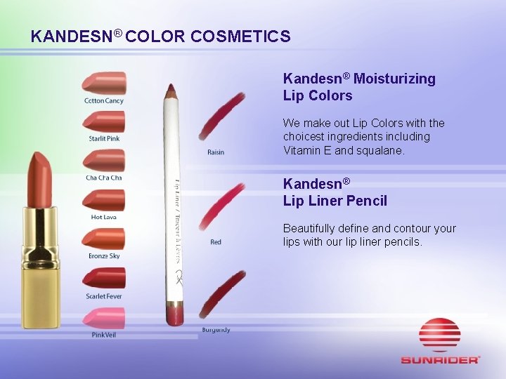 KANDESN® COLOR COSMETICS Kandesn® Moisturizing Lip Colors We make out Lip Colors with the