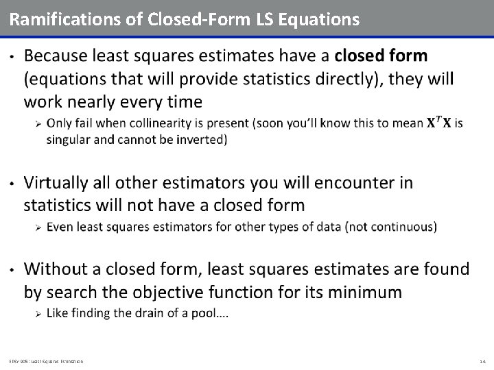 Ramifications of Closed-Form LS Equations • EPSY 905: Least Squares Estimation 14 