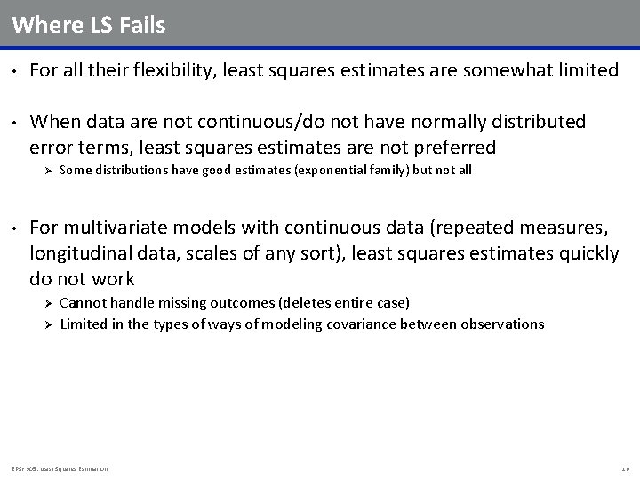 Where LS Fails • For all their flexibility, least squares estimates are somewhat limited