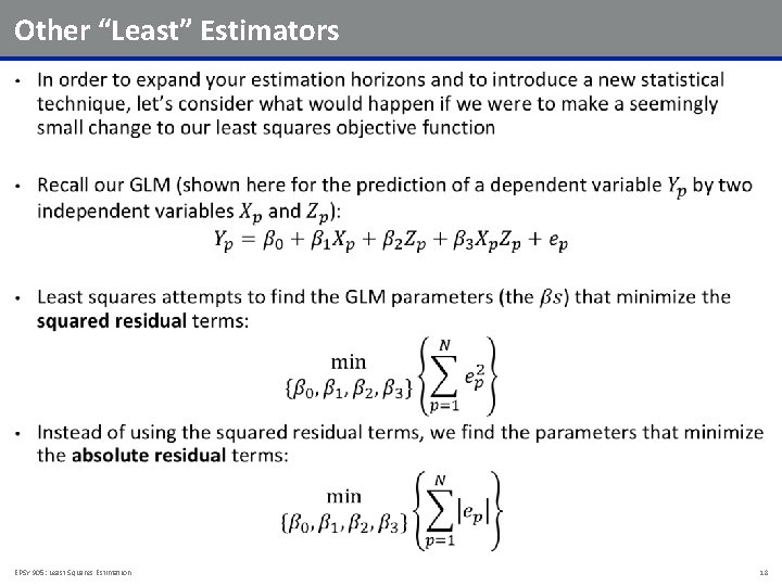 Other “Least” Estimators • EPSY 905: Least Squares Estimation 18 