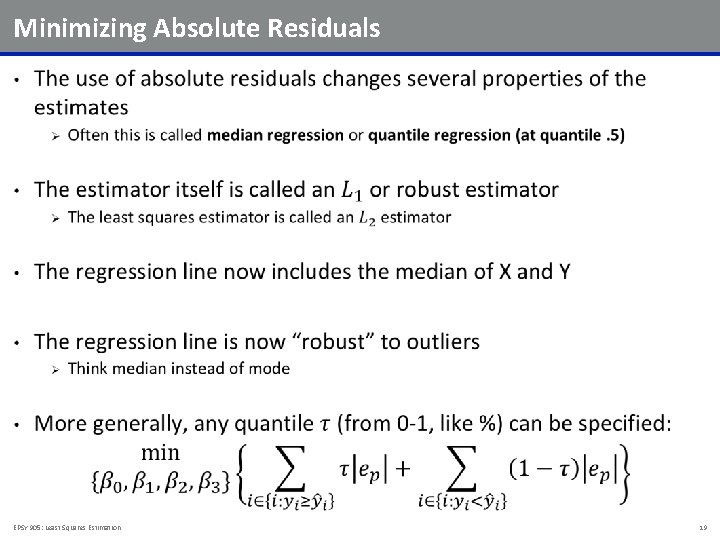 Minimizing Absolute Residuals • EPSY 905: Least Squares Estimation 19 