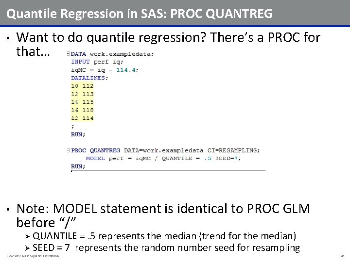 Quantile Regression in SAS: PROC QUANTREG • Want to do quantile regression? There’s a