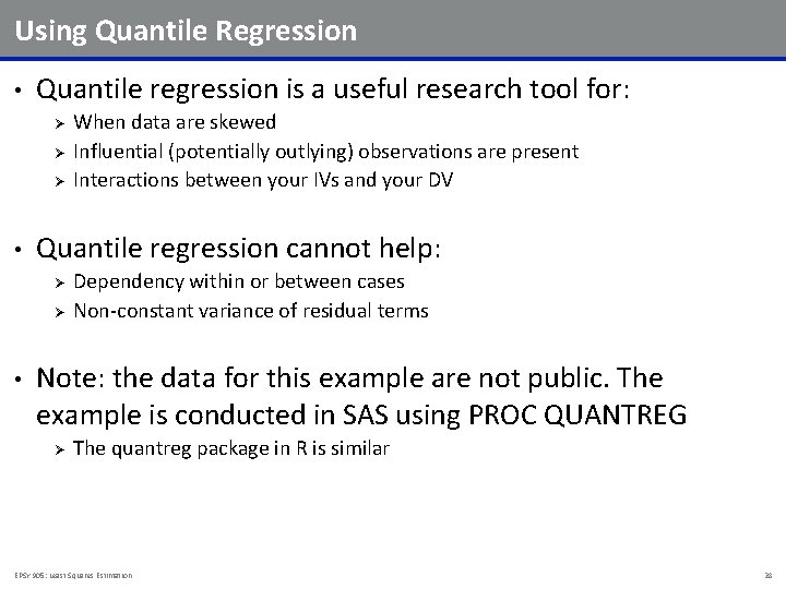 Using Quantile Regression • Quantile regression is a useful research tool for: Ø Ø