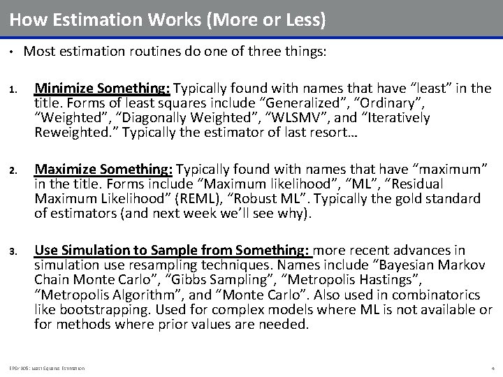 How Estimation Works (More or Less) • Most estimation routines do one of three