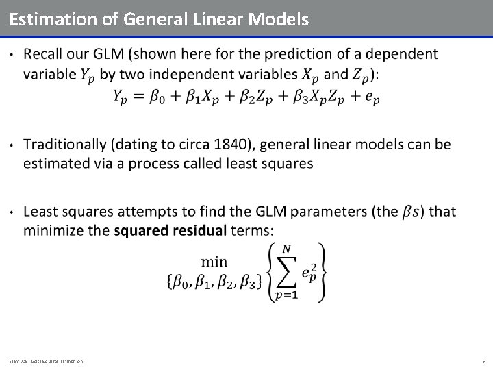 Estimation of General Linear Models • EPSY 905: Least Squares Estimation 6 