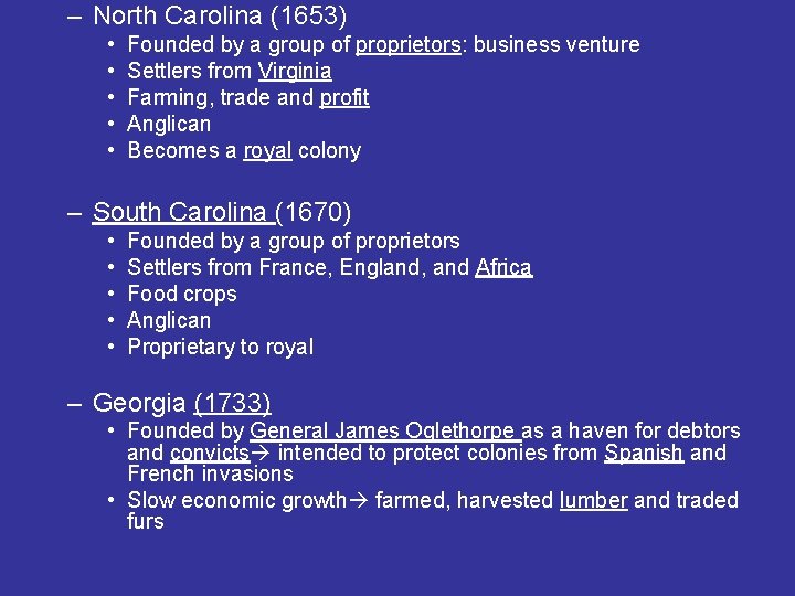 – North Carolina (1653) • • • Founded by a group of proprietors: business