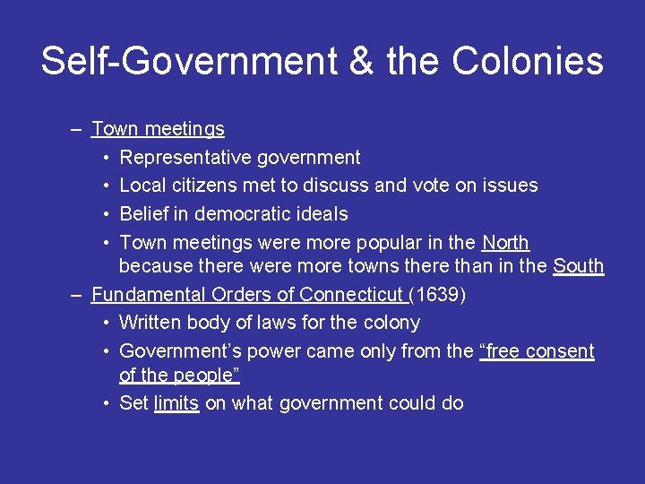 Self-Government & the Colonies – Town meetings • Representative government • Local citizens met