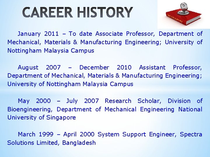 January 2011 – To date Associate Professor, Department of Mechanical, Materials & Manufacturing Engineering;