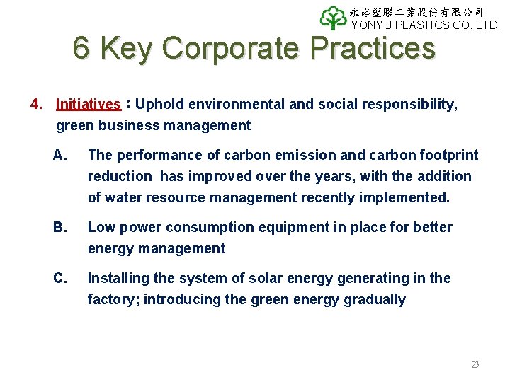 永裕塑膠 業股份有限公司 YONYU PLASTICS CO. , LTD. 6 Key Corporate Practices 4. Initiatives:Uphold environmental 永裕塑膠 業股份有限公司 YONYU PLASTICS CO. , LTD. 6 Key Corporate Practices 4. Initiatives:Uphold environmental