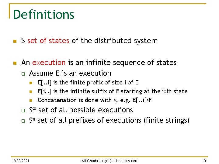 Definitions n n S set of states of the distributed system An execution is