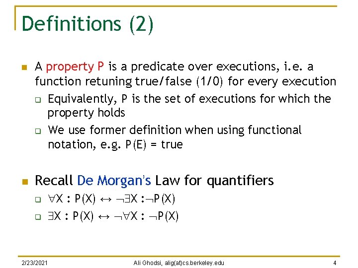 Definitions (2) n n A property P is a predicate over executions, i. e.