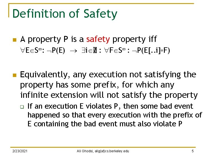 Definition of Safety n A property P is a safety property iff E S