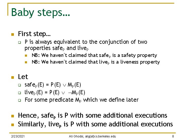 Baby steps… n First step… q P is always equivalent to the conjunction of