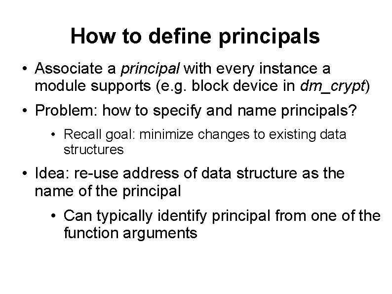 How to define principals • Associate a principal with every instance a module supports