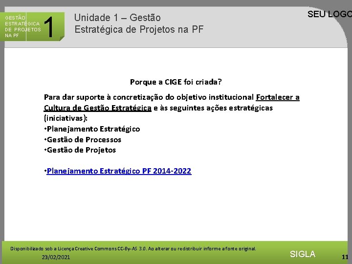 GESTÃO ESTRATÉGICA DE PROJETOS NA PF 1 SEU LOGO Unidade 1 – Gestão Estratégica