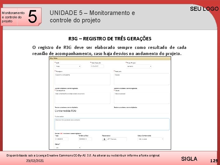 Monitoramento e controle do projeto 5 SEU LOGO UNIDADE 5 – Monitoramento e controle