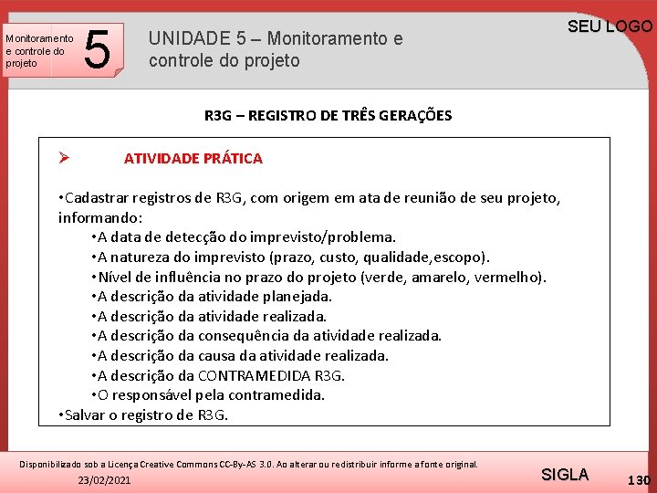 Monitoramento e controle do projeto 5 SEU LOGO UNIDADE 5 – Monitoramento e controle