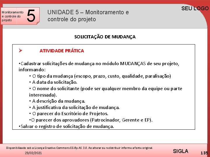 Monitoramento e controle do projeto 5 UNIDADE 5 – Monitoramento e controle do projeto