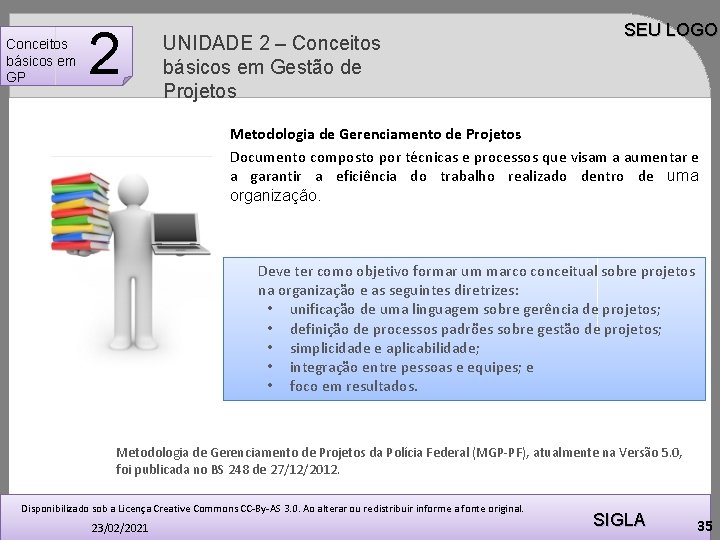 Conceitos básicos em GP 2 UNIDADE 2 – Conceitos básicos em Gestão de Projetos