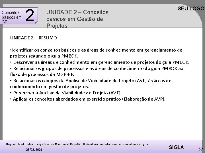 Conceitos básicos em GP 2 UNIDADE 2 – Conceitos básicos em Gestão de Projetos