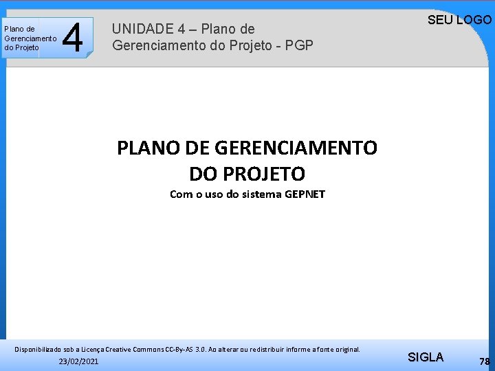 Plano de Gerenciamento do Projeto 4 UNIDADE 4 – Plano de Gerenciamento do Projeto