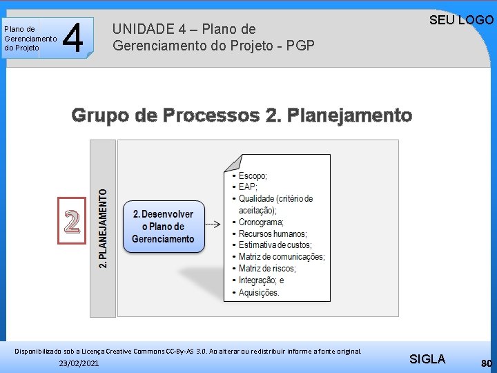 Plano de Gerenciamento do Projeto 4 SEU LOGO UNIDADE 4 – Plano de Gerenciamento