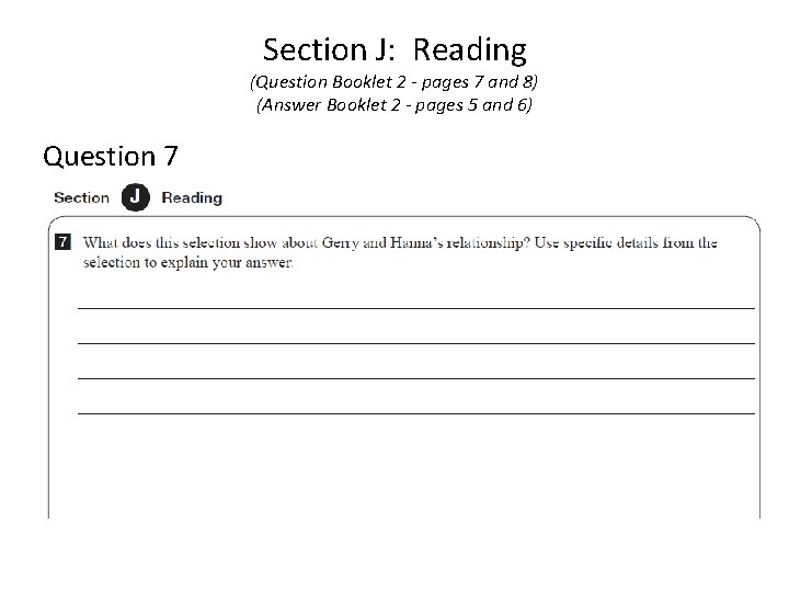 Section J: Reading (Question Booklet 2 - pages 7 and 8) (Answer Booklet 2