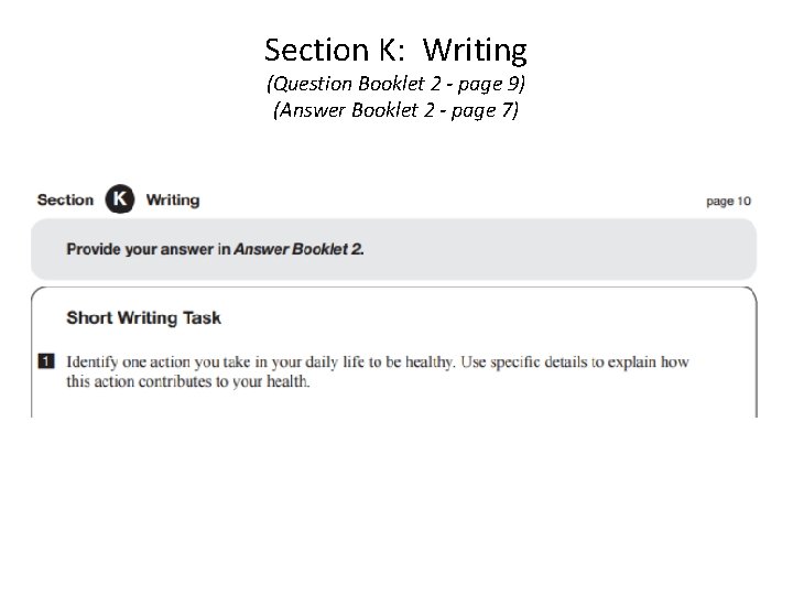 Section K: Writing (Question Booklet 2 - page 9) (Answer Booklet 2 - page