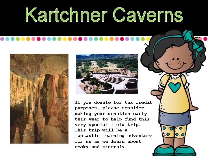 Kartchner Caverns If you donate for tax credit purposes, please consider making your donation