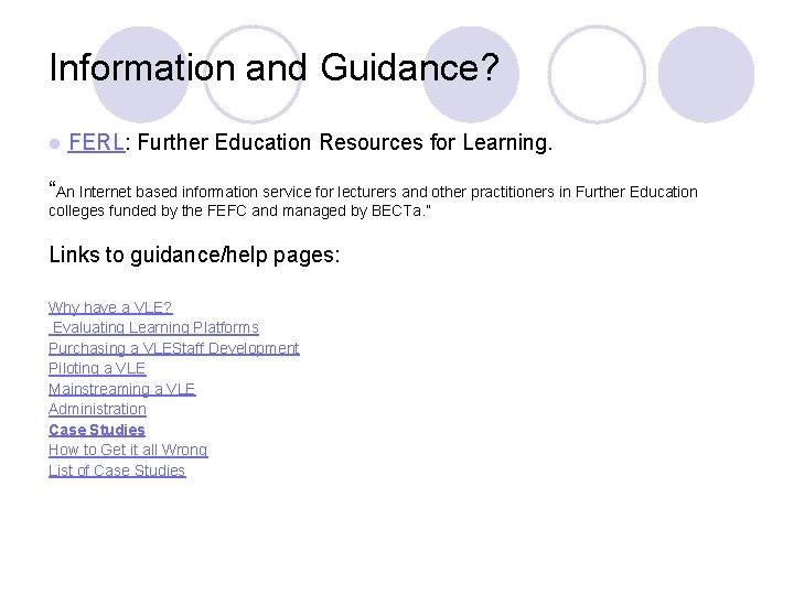 Information and Guidance? l FERL: Further Education Resources for Learning. “An Internet based information