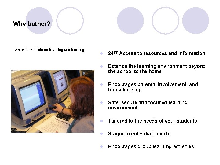 Why bother? An online vehicle for teaching and learning l 24/7 Access to resources