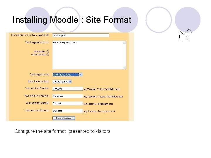 Installing Moodle : Site Format Configure the site format presented to visitors 