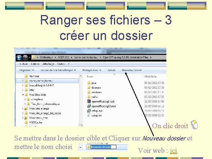 Ranger ses fichiers – 3 créer un dossier Ou clic droit Se mettre dans