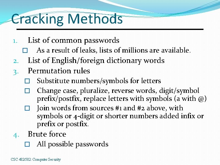 Cracking Methods 1. List of common passwords � 2. 3. As a result of