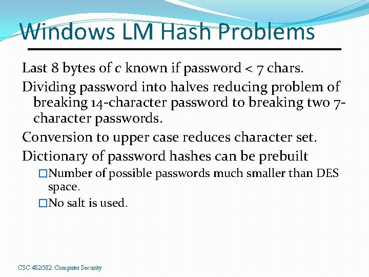 Windows LM Hash Problems Last 8 bytes of c known if password < 7