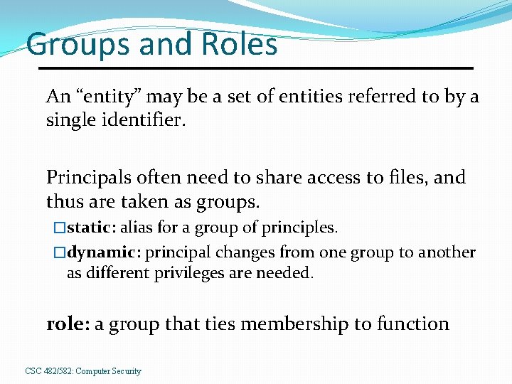 Groups and Roles An “entity” may be a set of entities referred to by