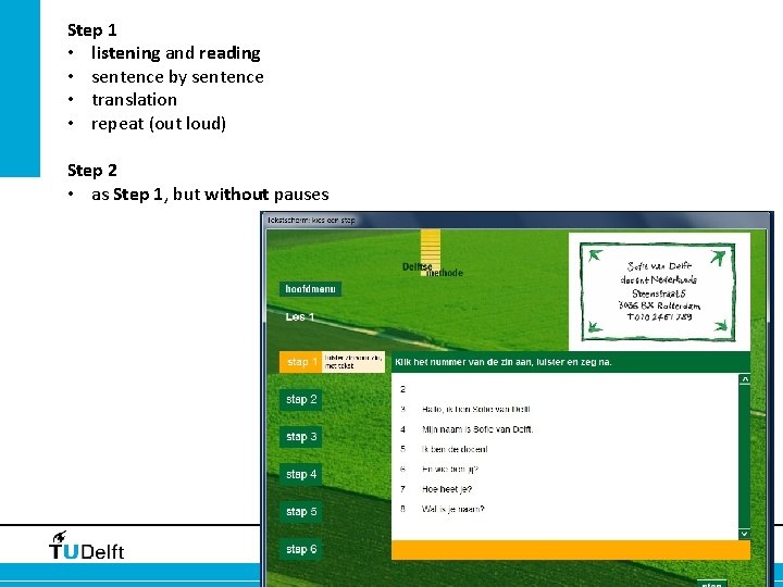 Step 1 • listening and reading • sentence by sentence • translation • repeat