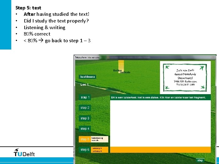 Step 5: test • After having studied the text! • Did I study the