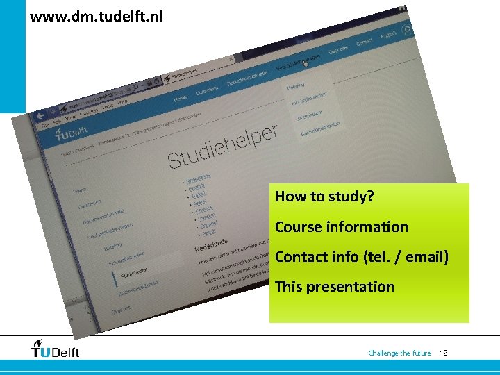 www. dm. tudelft. nl How to study? Course information Contact info (tel. / email)