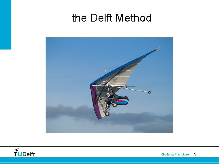 the Delft Method Challenge the future 5 