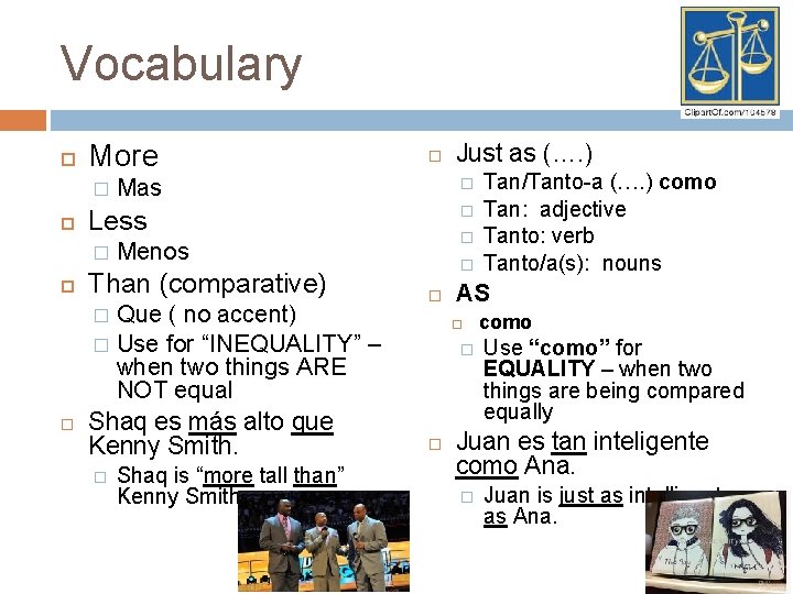Vocabulary More � Mas � � Menos Than (comparative) Que ( no accent) � Vocabulary More � Mas � � Menos Than (comparative) Que ( no accent) �