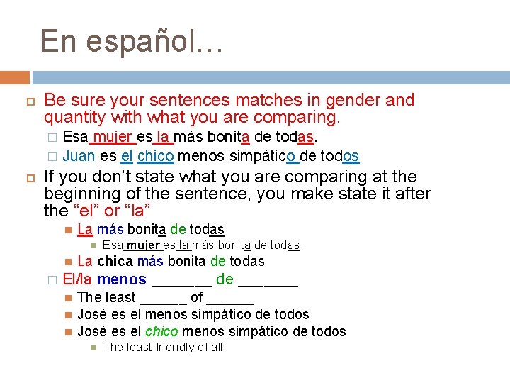En español… Be sure your sentences matches in gender and quantity with what you En español… Be sure your sentences matches in gender and quantity with what you