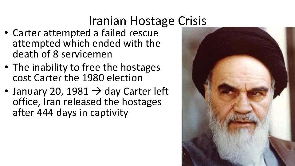 Iranian Hostage Crisis • Carter attempted a failed rescue attempted which ended with the