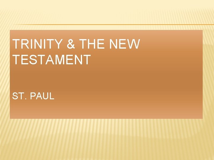 TRINITY & THE NEW TESTAMENT ST. PAUL 