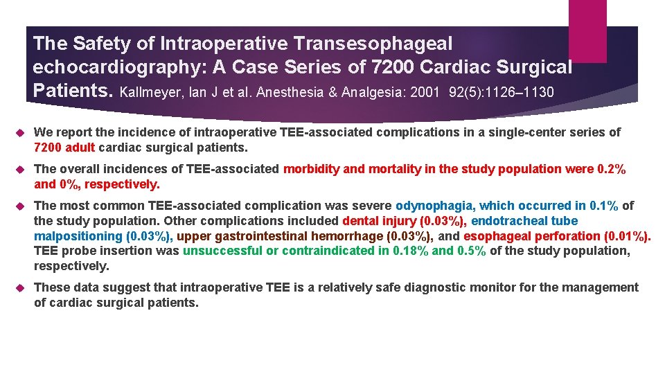 The Safety of Intraoperative Transesophageal echocardiography: A Case Series of 7200 Cardiac Surgical Patients. The Safety of Intraoperative Transesophageal echocardiography: A Case Series of 7200 Cardiac Surgical Patients.